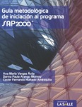 Guía metodológica de iniciación al programa SAP2000® by Danna Paula Arango Monroy, Ana María Vargas Ávila, and Xavier Fernando Hurtado Amézquita