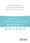 Ética en la investigación biomédica by Gina Sorel Rubio-Rincón, Sandra Patricia Jurado Medina, and Nancy Piedad Molina Montoya