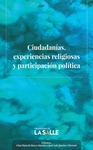 Ciudadanías, experiencias religiosas y participación política by María del Pilar Buitrago Peña