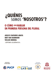¿Quiénes somos 'nosotros'? O cómo (no) hablar en primera persona del plural by Adolfo Chaparro, Bert van Roermund, and Wilson Herrera