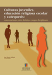 Culturas juveniles, educación religiosa escolar y catequesis: conversaciones entre distintos campos disciplinares