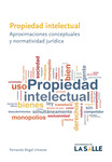 Propiedad intelectual: aproximaciones conceptuales y normatividad jurídica by Fernando Ángel LHoeste
