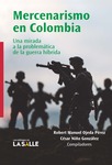 Mercenarismo en Colombia: una mirada a la problemática de la guerra híbrida