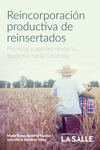 Reincorporación productiva de reinsertados: procesos y aportes de la academia hacia Colombia by María Teresa Ramírez Garzón and John Alirio Sanabria Téllez
