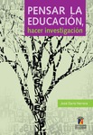 Pensar la educación, hacer investigación by José Dario Herrera González