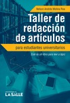 Taller de redacción de artículos para estudiantes universitarios: este es un libro para leer a lápiz by Nelson Andrés Molina Roa