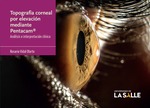 Topografía corneal por elevación mediante Pentacam®. Análisis e interpretación clínica by Rosario Vidal Olarte