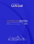 Informe de gestión 2022 by Universidad de La Salle. Rectoría and Universidad de La Salle. Dirección de Planeación Estratégica