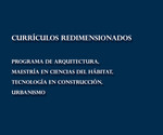 Librillo 42. Currículos redimensionados. Programa de Arquitectura; Maestría en Ciencias del Hábitat; Tecnología en Construcción; Programa de Urbanismo