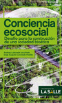 Conciencia ecosocial: desafío para la construcción de una sociedad bioética by Andrzej Lukomski Jurczynski and Jorge Augusto Coronado Padilla